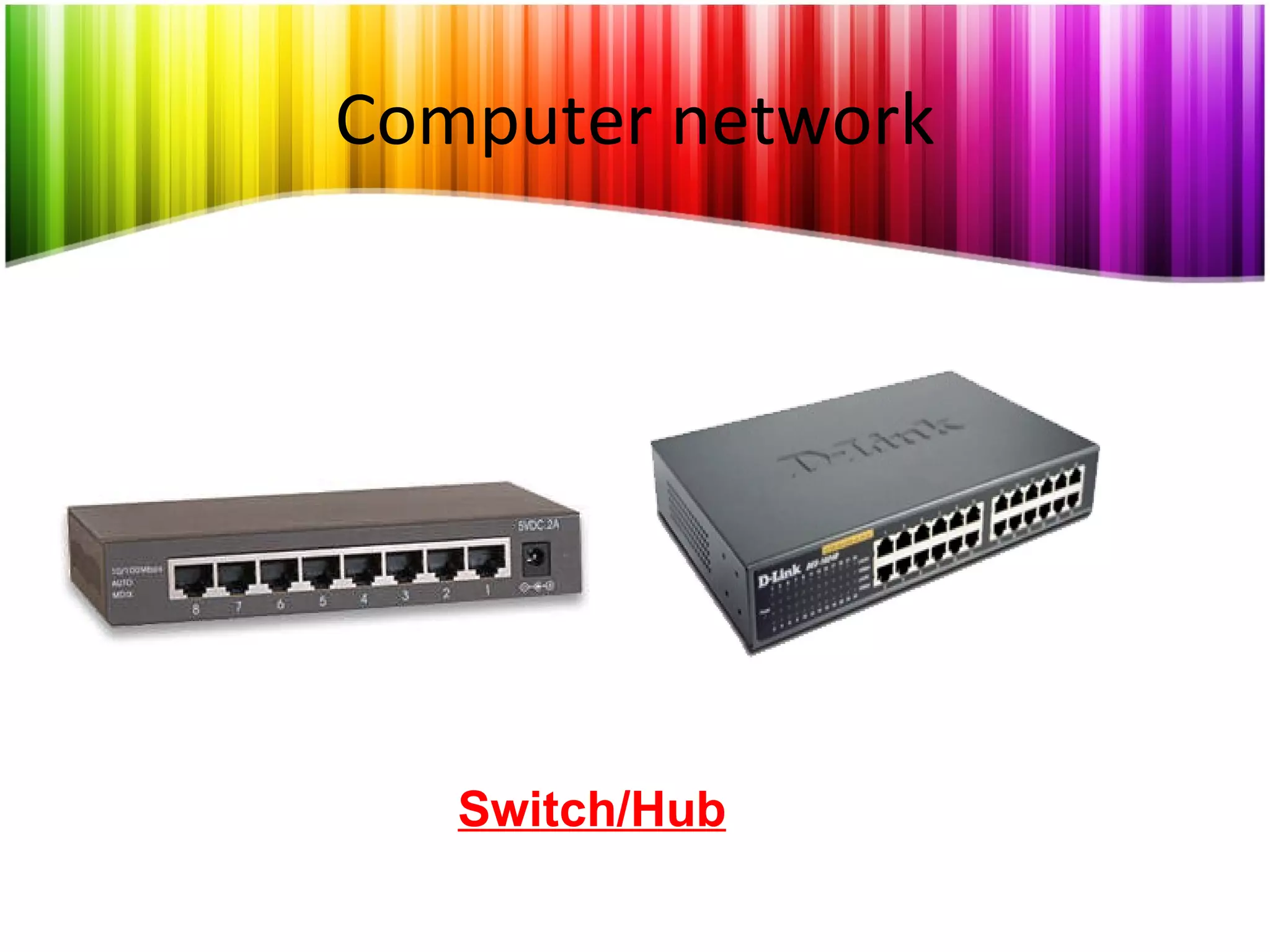 Computer network Switch/Hub 