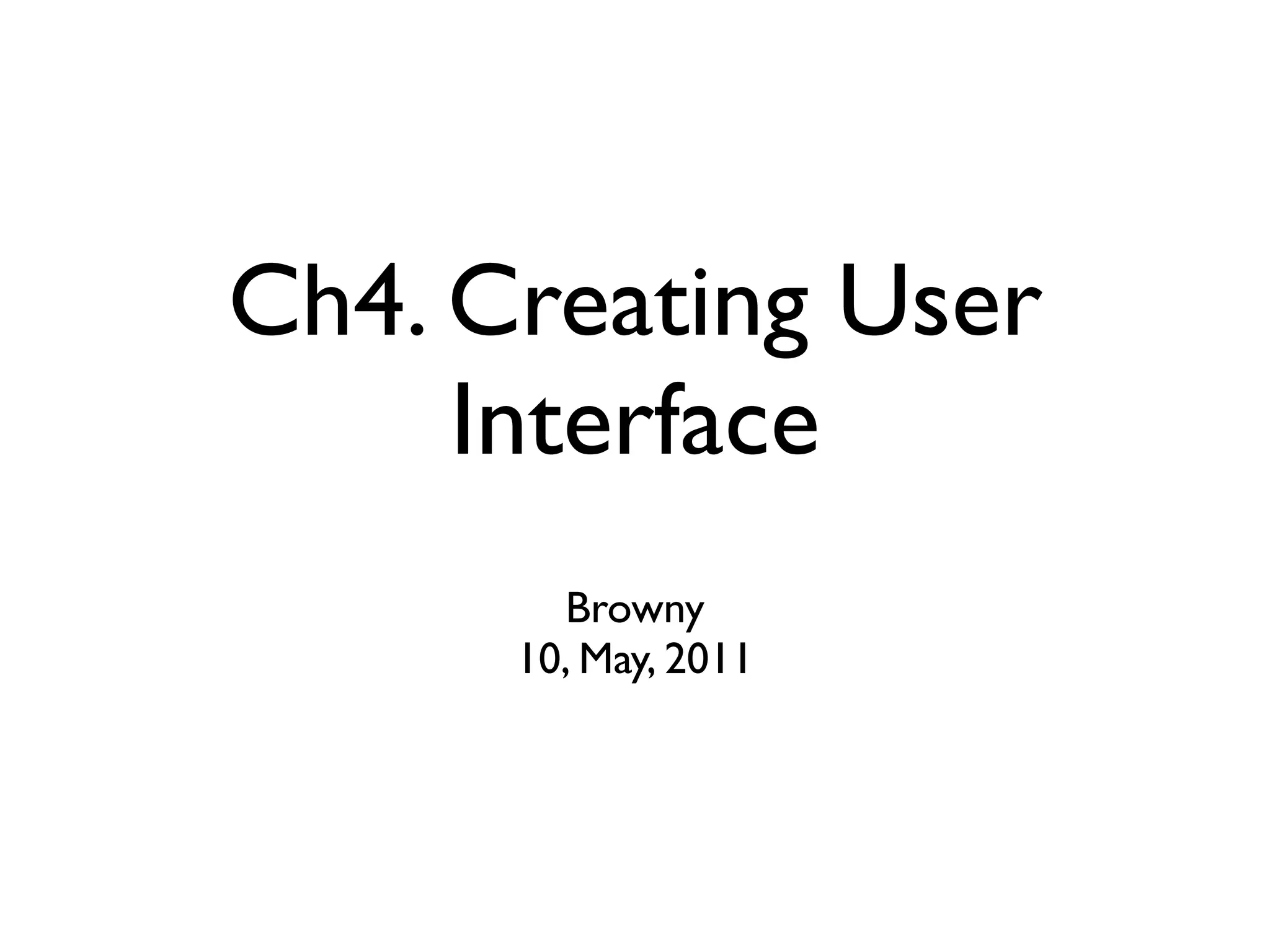 Ch4. Creating User Interface Browny 10, May, 2011 