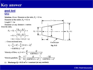 Key answer
CH4: Fluid Kinematics
post test
Q1))
 