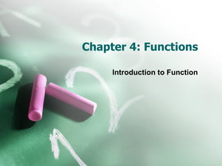 Chapter 4: Functions Introduction to Function 