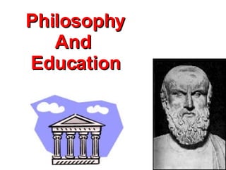 Philosophy And  Education 