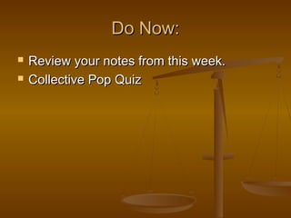 Do Now:



Review your notes from this week.
Collective Pop Quiz

 