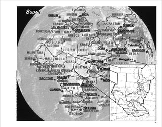 Microsoft Encarta 96 World Atlas   R   Copyright   c   &   p   1995 Microsft Corporation.
                                                                                                  SUDAN




                                                                     54321
                                                                     54321
                                                                     54321
                                                                     54321
                                                                     54321




vii
 