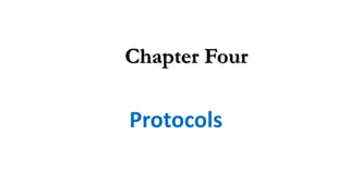 Protocols
Chapter Four
 