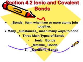 Section 4.2 Ionic and Covalent Bonds ,[object Object],[object Object],[object Object],[object Object],[object Object],[object Object]