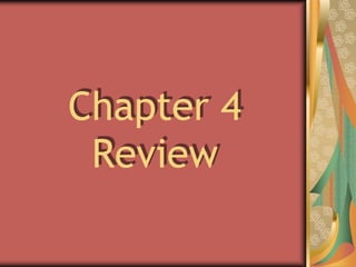 Chapter 4
Review

 