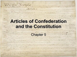 Articles of Confederation and the Constitution Chapter 5 