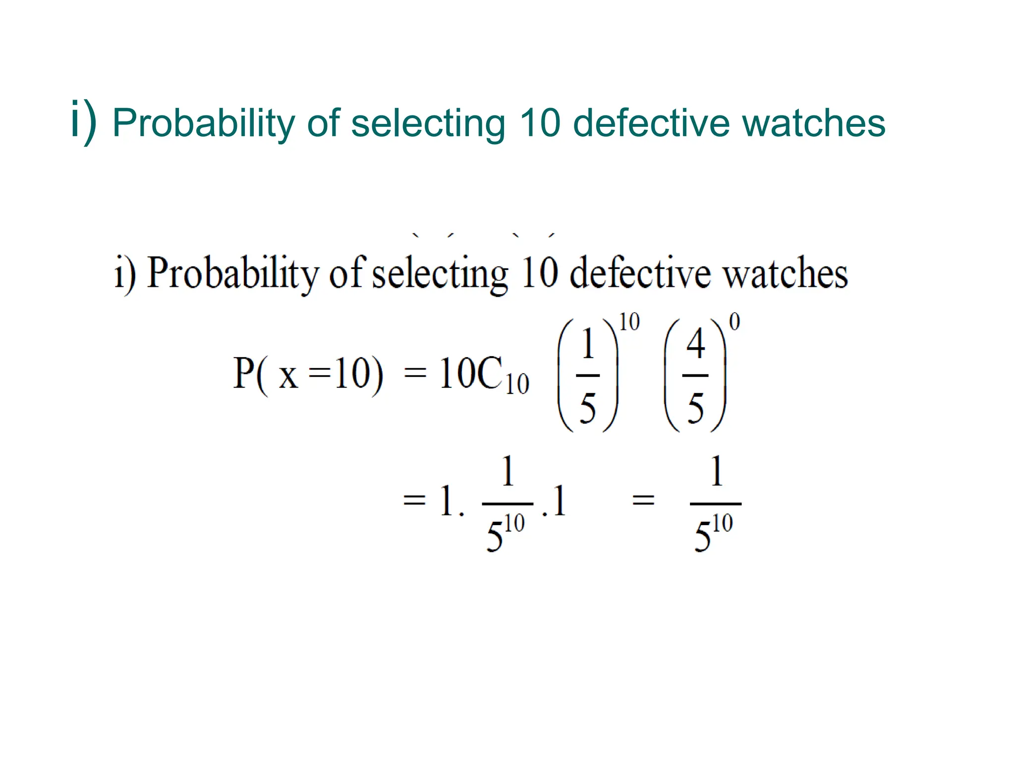 i) Probability of selecting 10 defective watches
24
 