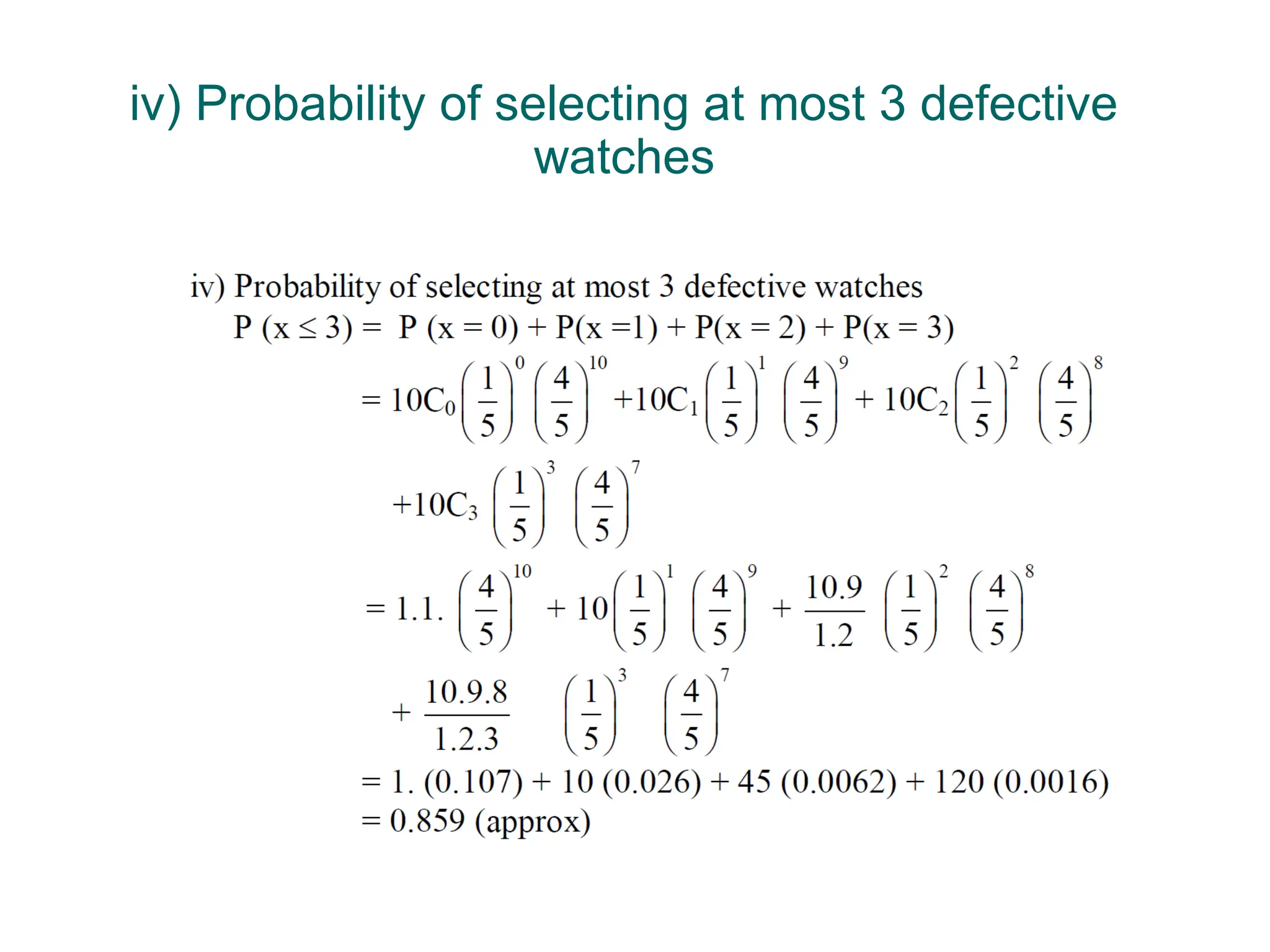 iv) Probability of selecting at most 3 defective
watches
26
 