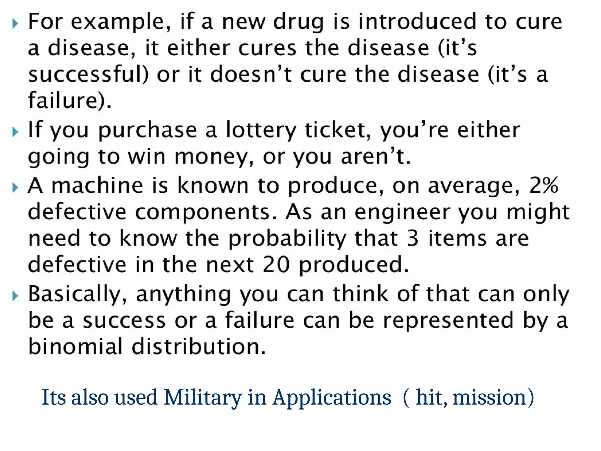 37
Its also used Military in Applications ( hit, mission)
 