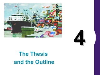 44
The Thesis
and the Outline
 