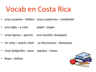 Vocab en Costa Rica   ,[object Object],[object Object],[object Object],[object Object],[object Object],[object Object]