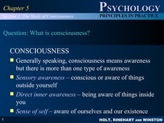 Question: What is consciousness? ,[object Object],[object Object],[object Object],[object Object],[object Object],Chapter 5 Section 1: The Study of Consciousness 
