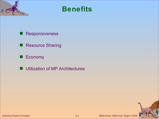 Benefits Responsiveness Resource Sharing Economy Utilization of MP Architectures Operating System Concepts 