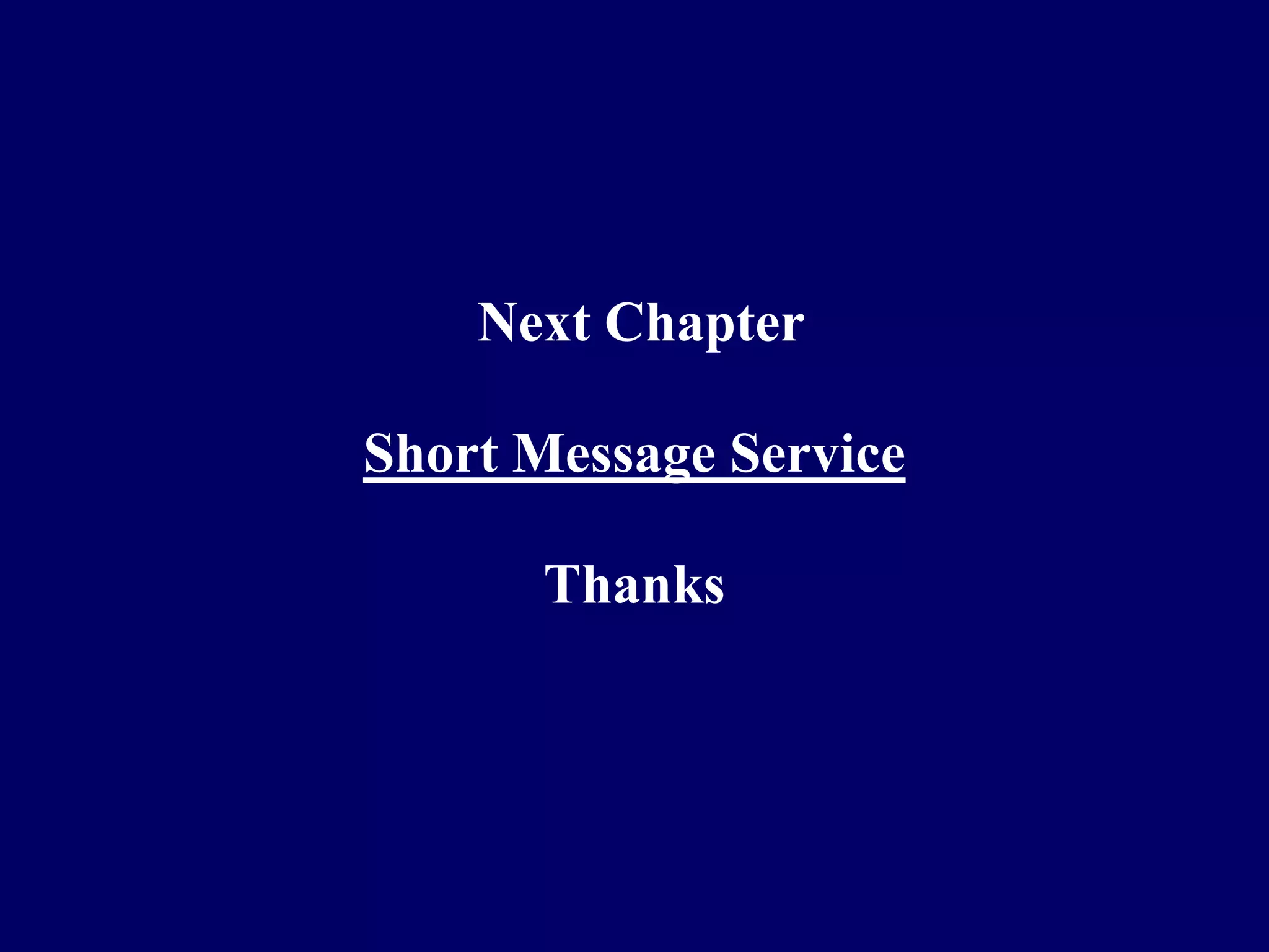 Next Chapter

Short Message Service

      Thanks
 