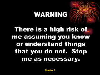 WARNING There is a high risk of me assuming you know or understand things that you do not.  Stop me as necessary. 