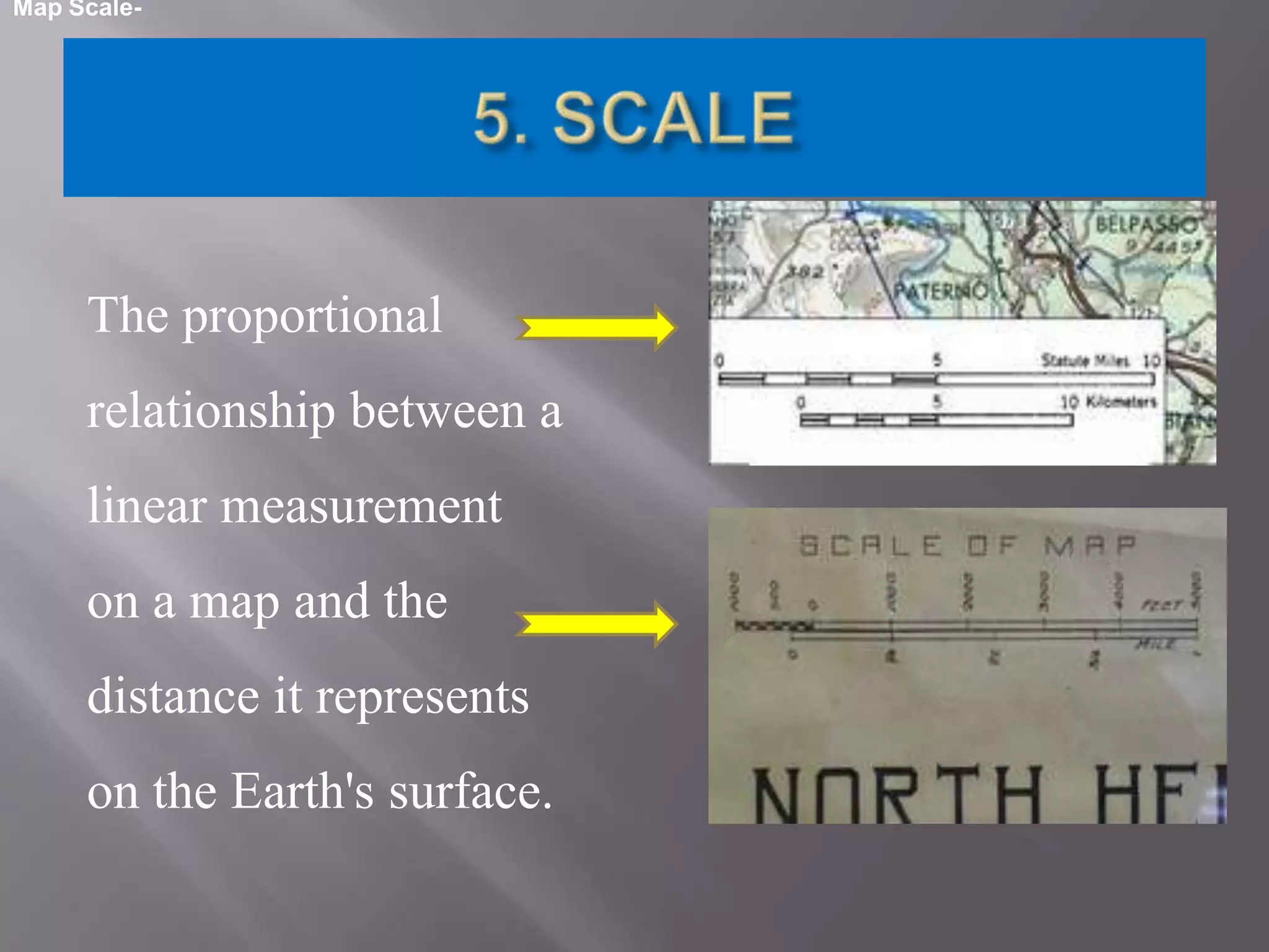 Map Scale-

The proportional
relationship between a
linear measurement
on a map and the
distance it represents

on the Earth's surface.

 