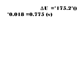 DU =*175.2*() 
*0.018 =0.775 (v) 
 
