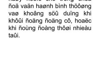 naøy ñöôïc cho trong cheá 
ñoä vaän haønh bình thöôøng 
vaø khoâng söû duïng khi 
khôûi ñoäng ñoäng cô, hoaëc 
khi ñoùng ñoàng thôøi nhieàu 
taûi. 
 