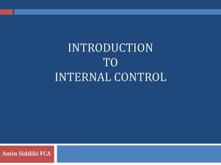 INTRODUCTION
TO
INTERNAL CONTROL
 