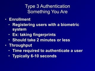 Types of Biometric Controls
• Fingerprints are most common
• Data is mathematical representation of
minutiae -- details of...