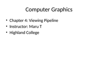 Comprehensive Guide to the Viewing Pipeline in Computer Graphics | PPTX