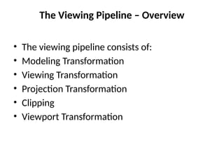 Comprehensive Guide to the Viewing Pipeline in Computer Graphics | PPTX