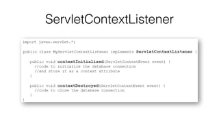 ServletContextListener 
 