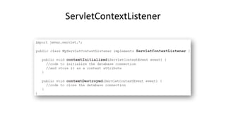 ServletContextListener 
 