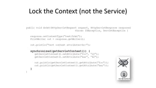 Lock 
the 
Context 
(not 
the 
Service) 
 