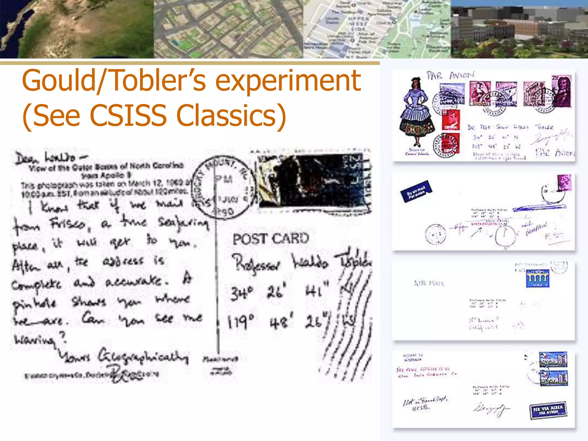 Gould/Tobler’s experiment
(See CSISS Classics)
 