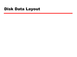 Disk Data Layout
 