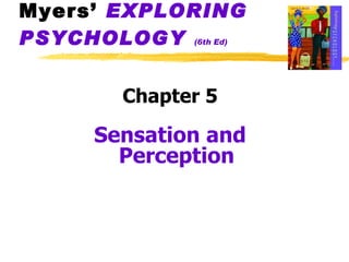 Myers’  EXPLORING   PSYCHOLOGY   (6th Ed)‏ ,[object Object],[object Object]