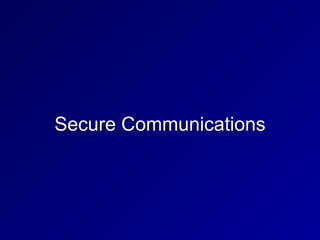Secure Communications
 