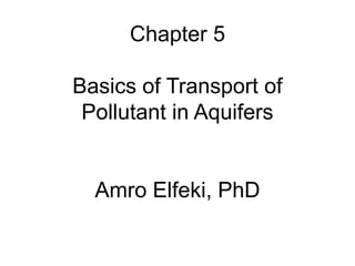Basics of Contaminant Transport in Aquifers (Lecture) | PPT