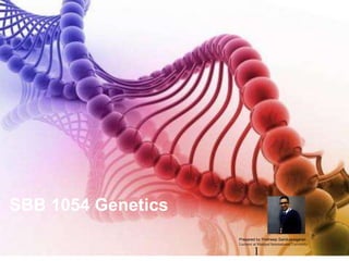Copyright © 2009 Pearson Education, Inc.
SBB 1054 Genetics
Prepared by Pratheep Sandrasaigaran
Lecturer at Manipal International University
1
 