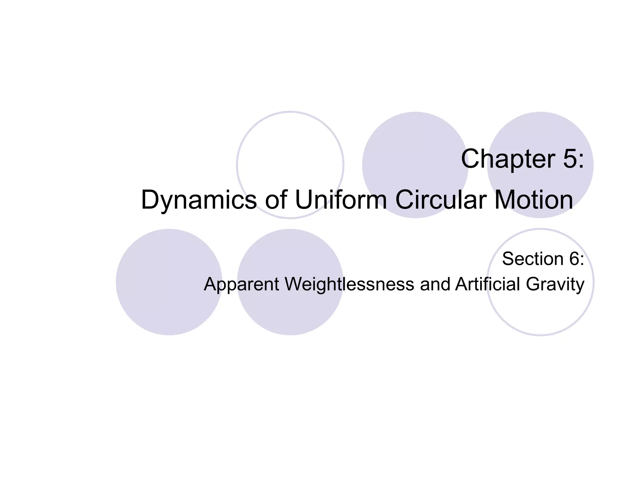 Chapter 5: Dynamics of Uniform Circular Motion   Section 6: Apparent Weightlessness and Artificial Gravity 