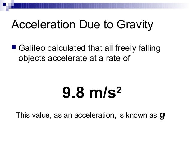 variation of acceleration due to gravity The acceleration due to earth’s gravity the gravity gradient (variation with height) above earth's surface is about 31 µgal per centimeter of height. variation of acceleration due to gravity The acceleration due to earth’s gravity the gravity gradient (variation with height) above earth's surface is about 31 µgal per centimeter of height.