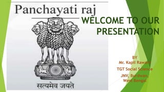 WELCOME TO OUR
PRESENTATION
BY
Mr. Kapil Rawani
TGT Social Science
JNV, Burdwan,
West Bengal
 