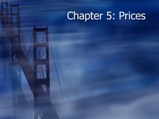 Chapter 5: Prices 