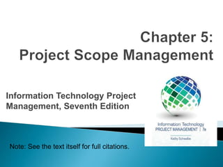 Information Technology Project
Management, Seventh Edition
Note: See the text itself for full citations.
 