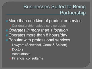 More than one kind of product or service
• Car dealership- sales / service depts
Operates in more than 1 location
Operates more than 8 hours/day
Popular with professional services
• Lawyers (Schwebel, Goetz & Seiben)
• Doctors
• Accountants
• Financial consultants
 