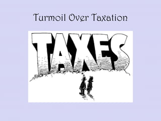 Turmoil Over Taxation
 