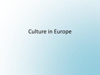 Culture in Europe
 