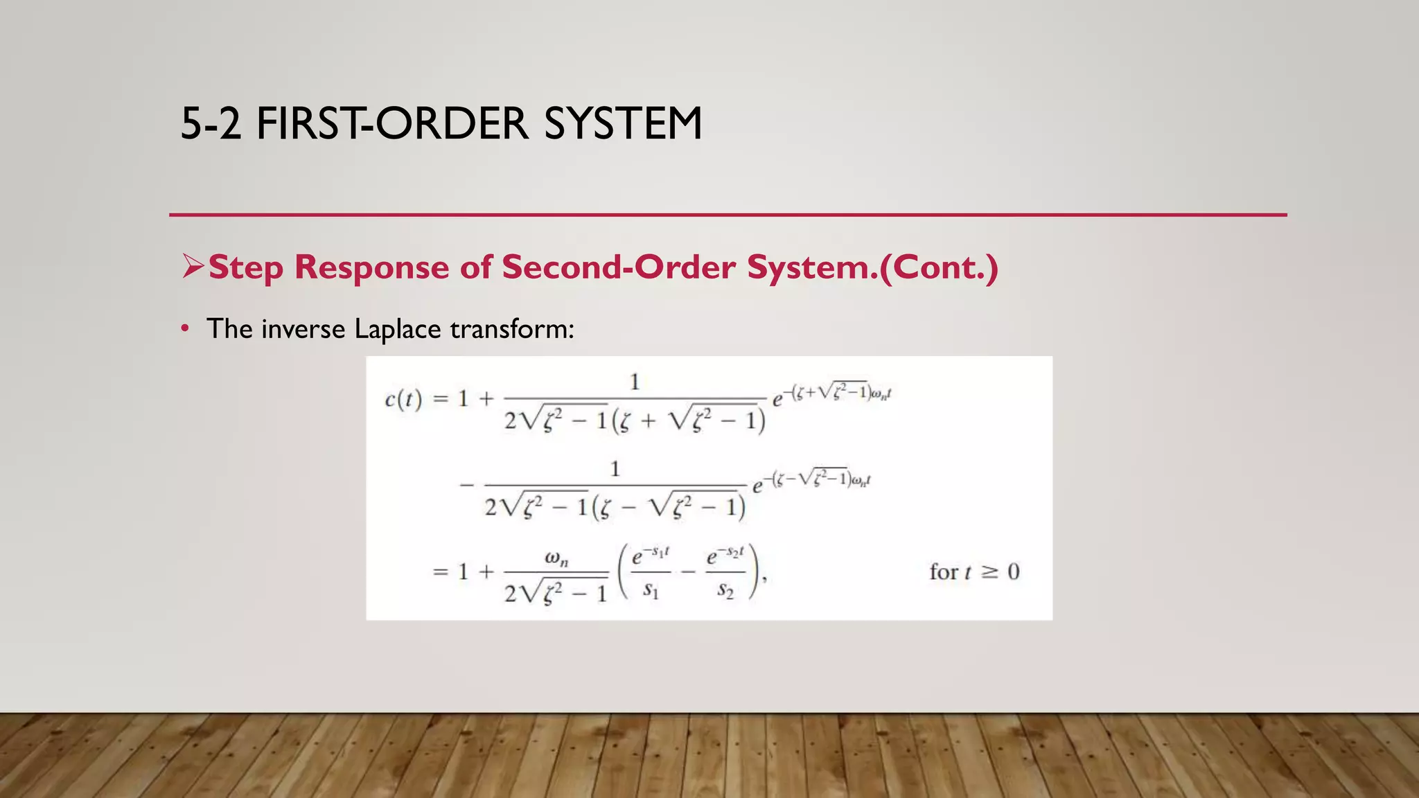 5-2 FIRST-ORDER SYSTEM
Step Response of Second-Order System.(Cont.)
• The inverse Laplace transform:
 