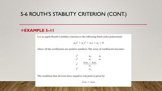 5-6 ROUTH’S STABILITY CRITERION (CONT.)
EXAMPLE 5–11
 