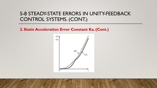 5-8 STEADY-STATE ERRORS IN UNITY-FEEDBACK
CONTROL SYSTEMS. (CONT.)
2. Static Acceleration Error Constant Ka. (Cont.)
 