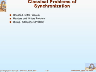 Classical Problems of Synchronization Bounded-Buffer Problem Readers and Writers Problem Dining-Philosophers Problem 