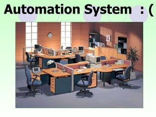 Office Automation System  : ( OAS) 