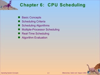 Chapter 6:  CPU Scheduling ,[object Object],[object Object],[object Object],[object Object],[object Object],[object Object],Operating System Concepts 
